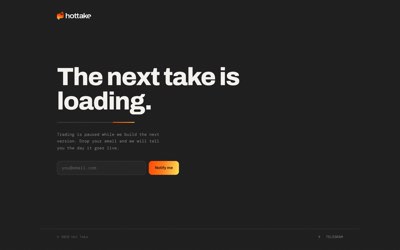 hottake markets holding page with the message The next take is loading